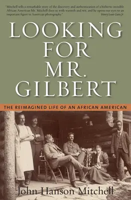 Hľadá sa pán Gilbert: Prepracovaný život Afroameričana - Looking for Mr. Gilbert: The Reimagined Life of an African American