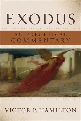 Exodus: Exegetický komentár - Exodus: An Exegetical Commentary