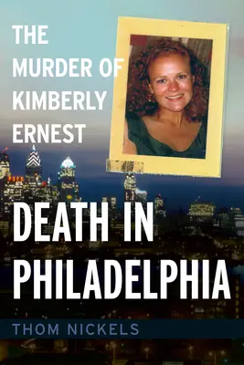 Smrť vo Filadelfii: Vražda Kimberly Ernestovej - Death in Philadelphia: The Murder of Kimberly Ernest
