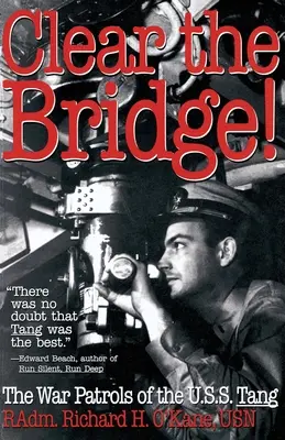 Vyčistiť most! Tang: vojnové hliadky na lodi U.S.S. Tang - Clear the Bridge!: The War Patrols of the U.S.S. Tang