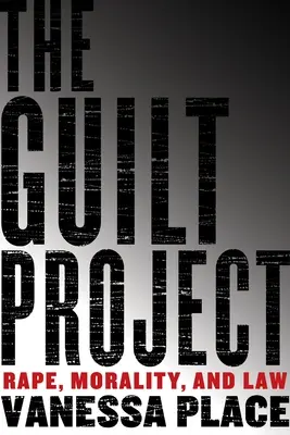 Projekt viny: Znásilnenie, morálka a právo - The Guilt Project: Rape, Morality and Law