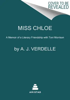 Slečna Chloe: Spomienky na literárne priateľstvo s Toni Morrisonovou - Miss Chloe: A Memoir of a Literary Friendship with Toni Morrison