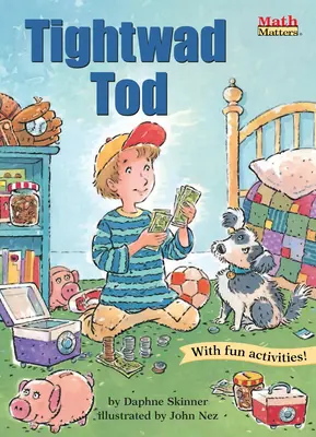 Ťažkopádny Tod: Používanie peňazí - Tightwad Tod: Using Money