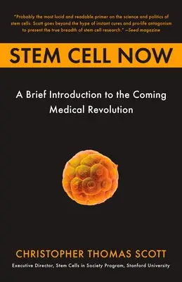 Kmeňové bunky teraz: Stručný úvod do príchodu lekárskej revolúcie - Stem Cell Now: A Brief Introduction to the Coming of Medical Revolution