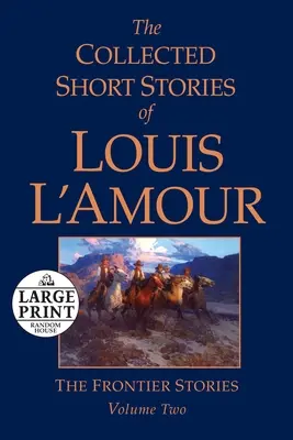 Zbierka poviedok Louisa l'Amoura, zväzok 2: Hraničné poviedky - The Collected Short Stories of Louis l'Amour, Volume 2: The Frontier Stories