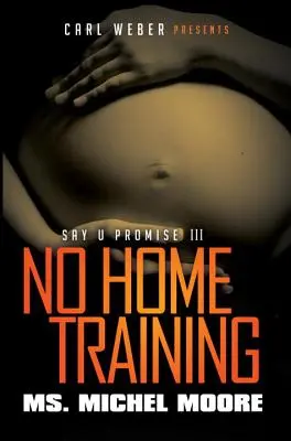 Žiadny domáci výcvik - Say U Promise III - No Home Training - Say U Promise III