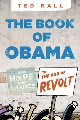 Kniha o Obamovi: Od nádeje a zmeny k veku revolty - The Book of Obama: From Hope and Change to the Age of Revolt