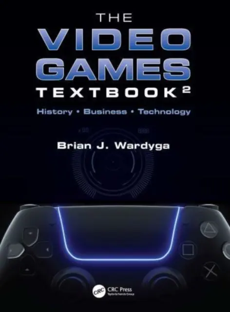Učebnica videohier: História - Obchod - Technológie - The Video Games Textbook: History - Business - Technology