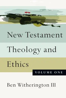 Novozákonná teológia a etika: Prvý zväzok - New Testament Theology and Ethics: Volume One