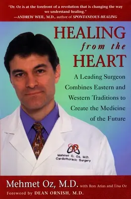 Liečenie zo srdca: Ako netradičná múdrosť uvoľňuje silu modernej medicíny - Healing from the Heart: How Unconventional Wisdom Unleashes the Power of Modern Medicine