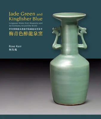 Nefritovo zelená a rybia modrá: Longquan Wares z múzeí a umeleckých inštitútov po celom svete - Jade Green and Kingfisher Blue: Longquan Wares from Museums and Art Institutes Around the World