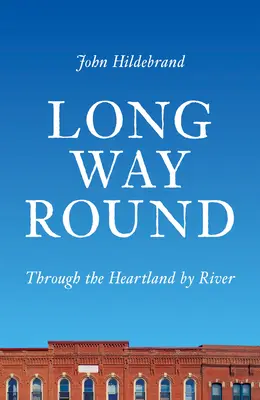 Long Way Round: Cez Heartland po rieke - Long Way Round: Through the Heartland by River
