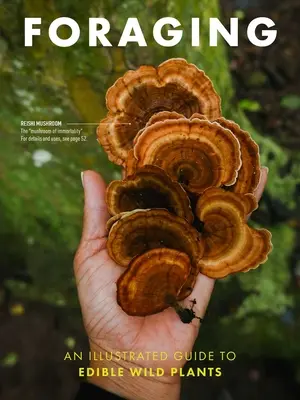 Hľadanie potravy: Ilustrovaný sprievodca jedlými divokými rastlinami - Foraging: An Illustrated Guide to Edible Wild Plants