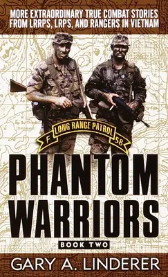 Prízrační bojovníci: Kniha 2: Ďalšie výnimočné skutočné bojové príbehy príslušníkov Lrrps, Lrps a Rangers vo Vietname - Phantom Warriors: Book 2: More Extraordinary True Combat Stories from Lrrps, Lrps, and Rangers in Vietnam