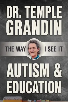 Autizmus a vzdelávanie: Autizmus a metódy: ako to vidím ja: Čo potrebujú vedieť rodičia a učitelia - Autism and Education: The Way I See It: What Parents and Teachers Need to Know