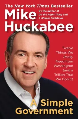 Jednoduchá vláda: Dvanásť vecí, ktoré od Washingtonu naozaj potrebujeme (a bilión, ktoré nepotrebujeme!) - A Simple Government: Twelve Things We Really Need from Washington (and a Trillion That We Don't!)