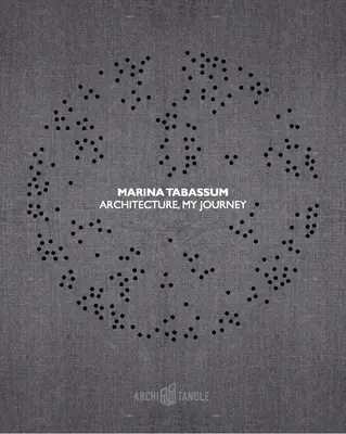 Marina Tabassumová: Architektúra, moja cesta - Marina Tabassum: Architecture, My Journey
