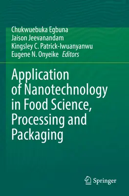 Aplikácia nanotechnológií v potravinárstve, spracovaní a balení - Application of Nanotechnology in Food Science, Processing and Packaging