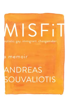 Misfit: Autistická. Homosexuál. Prisťahovalec. Tvorca zmien. - Misfit: Autistic. Gay. Immigrant. Changemaker.