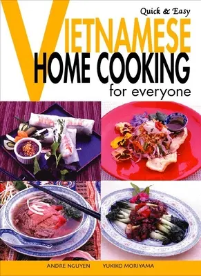 Rýchla a jednoduchá vietnamčina - domáca kuchyňa pre každého - Quick & Easy Vietnamese - Home Cooking for Everyone
