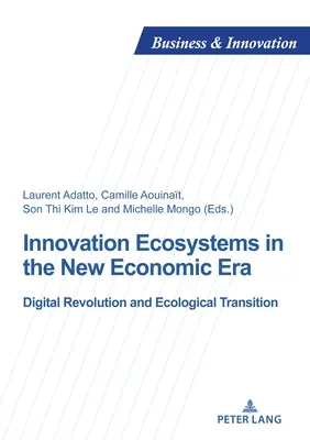 Inovačné ekosystémy v novej ekonomickej ére: Digitálna revolúcia a ekologický prechod - Innovation Ecosystems in the New Economic Era: Digital Revolution and Ecological Transition