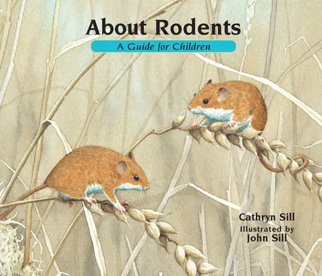 O hlodavcoch: Príručka pre deti - About Rodents: A Guide for Children