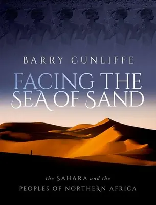Tvárou v tvár piesočnému moru: Sahara a národy severnej Afriky - Facing the Sea of Sand: The Sahara and the Peoples of Northern Africa