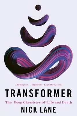 Transformátor: Hlboká chémia života a smrti - Transformer: The Deep Chemistry of Life and Death