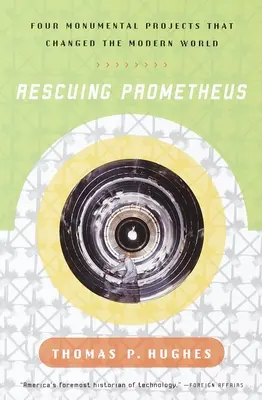 Záchrana Promethea - štyri monumentálne projekty, ktoré zmenili náš svet - Rescuing Prometheus - Four Monumental Projects that Changed Our World