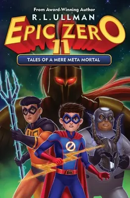 Epická nula 11: Príbehy obyčajného meta smrteľníka - Epic Zero 11: Tales of a Mere Meta Mortal