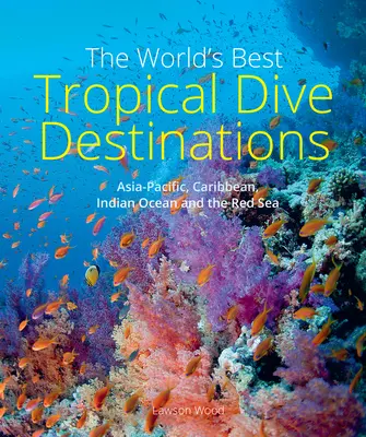 Najlepšie tropické potápačské destinácie na svete - The World's Best Tropical Dive Destinations