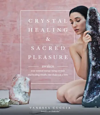 Liečenie kryštálmi a posvätná rozkoš - Crystal Healing and Sacred Pleasure