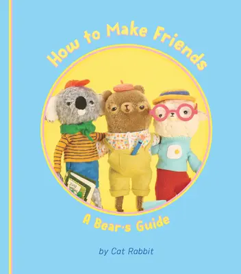 Ako si nájsť priateľov: Ako sa zoznámiť s priateľmi? - How to Make Friends: A Bear's Guide