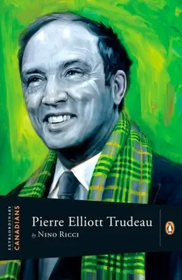 Výnimoční Kanaďania Pierre Elliott Trudeau - Extraordinary Canadians Pierre Elliott Trudeau