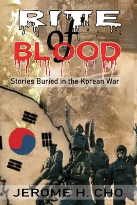 Obrad krvi: Príbehy pochované v kórejskej vojne - RITE of BLOOD: Stories Buried in the Korean War
