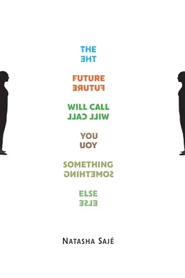 Budúcnosť ťa bude volať inak - The Future Will Call You Something Else
