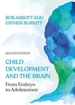 Vývoj dieťaťa a mozog: Od embrya po dospievanie - Child Development and the Brain: From Embryo to Adolescence