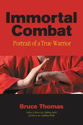 Nesmrteľný boj: Portrét skutočného bojovníka - Immortal Combat: Portrait of a True Warrior