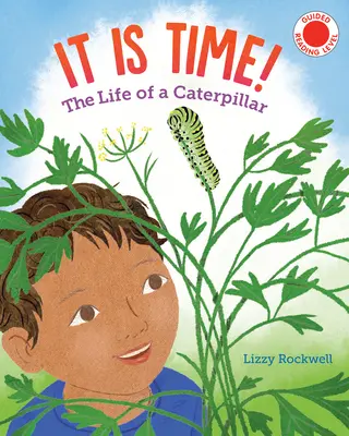 Je čas: život húsenice - It Is Time: The Life of a Caterpillar