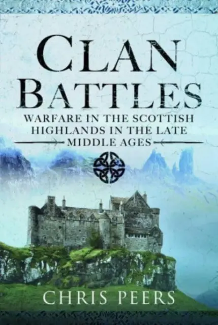 Klanové bitky: Vojny na Škótskej vysočine - Clan Battles: Warfare in the Scottish Highlands