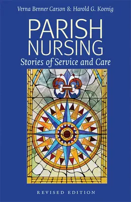 Farské ošetrovateľstvo - vydanie 2011: Príbehy o službe a starostlivosti - Parish Nursing - 2011 Edition: Stories of Service and Care