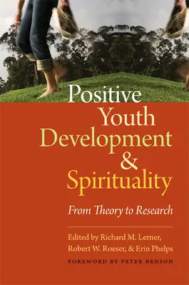 Pozitívny rozvoj mládeže a spiritualita: Od teórie k výskumu - Positive Youth Development & Spirituality: From Theory to Research