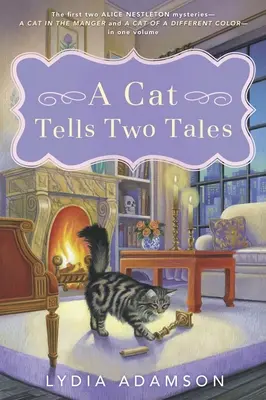 Mačka rozpráva dve rozprávky: Dve záhady Alice Nestletonovej - A Cat Tells Two Tales: Two Alice Nestleton Mysteries