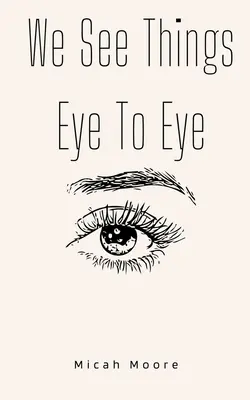 Vidíme veci z očí do očí - We See Things Eye To Eye