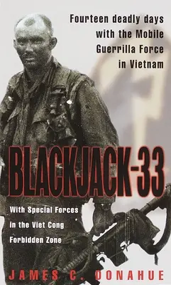 Blackjack-33: So špeciálnymi jednotkami v zakázanej zóne Vietkongu - Blackjack-33: With Special Forces in the Viet Cong Forbidden Zone