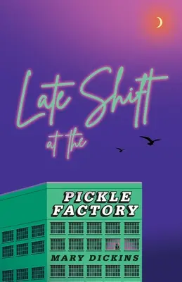 Neskorá zmena v továrni na uhorky - Late Shift at the Pickle Factory