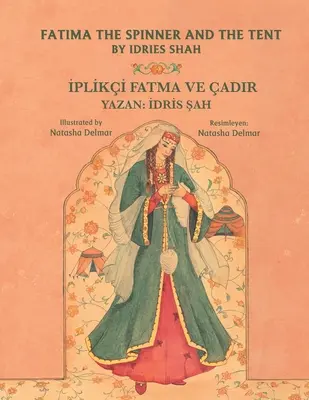 Fatima the Spinner and the Tent / İPLİKİ FATMA VE ADIR: Bilingual English-Turkish Edition / İngilizce-Trke İki Dilli Bask
