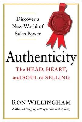 Autenticita: Predaj: hlava, srdce a duša - Authenticity: The Head, Heart, and Soul of Selling