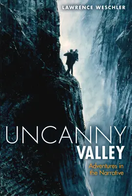 Uncanny Valley: A iné dobrodružstvá v rozprávaní - Uncanny Valley: And Other Adventures in the Narrative
