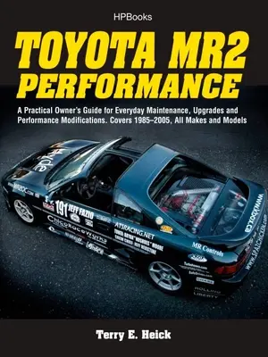 Toyota Mr2 Performance Hp1553: Praktická príručka majiteľa pre každodennú údržbu, modernizáciu a výkonnostné úpravy. Pokrýva roky 1985-2005, všetky značky - Toyota Mr2 Performance Hp1553: A Practical Owner's Guide for Everyday Maintenance, Upgrades and Performance Modifications. Covers 1985-2005, All Make